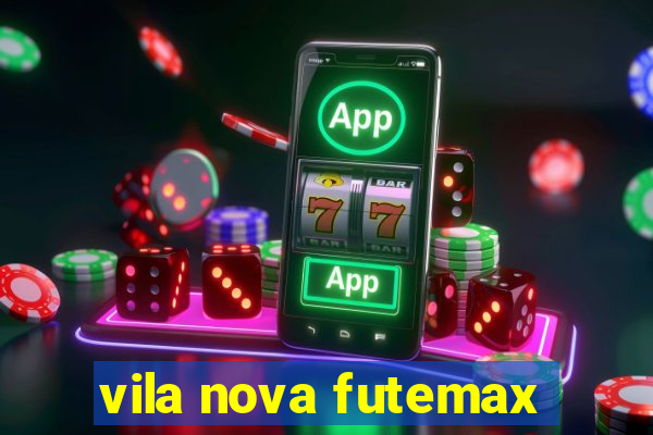 vila nova futemax